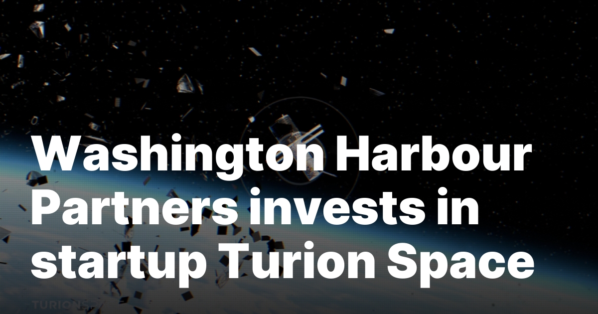 Washington Harbour Partners invests in startup Turion Space
