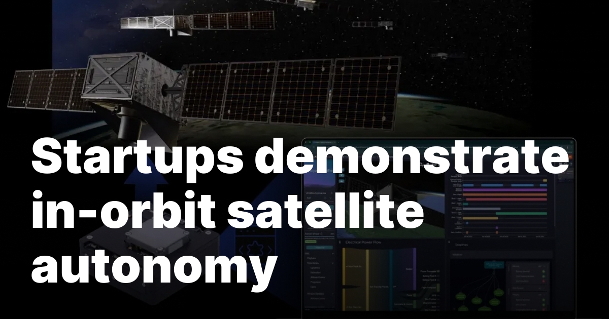 Startups demonstrate in-orbit satellite autonomy