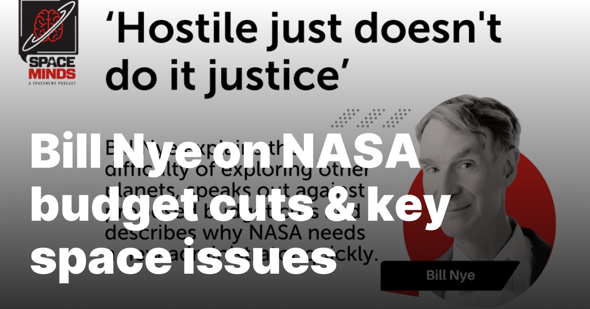 Bill Nye on NASA budget cuts & key space issues