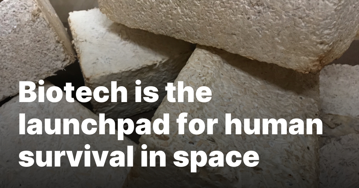 Biotech is the launchpad for human survival in space