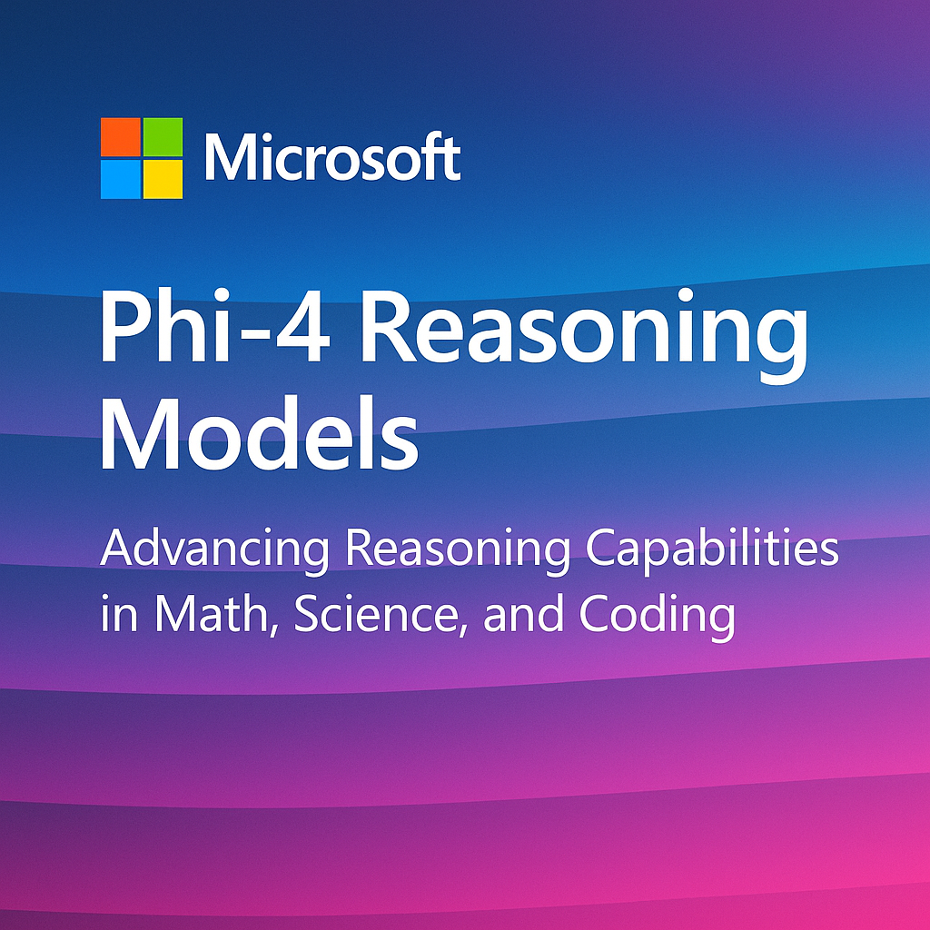 Microsoft AI Released Phi-4-Reasoning: A 14B Parameter Open-Weight Reasoning Model that Achieves Strong Performance on Complex Reasoning Tasks