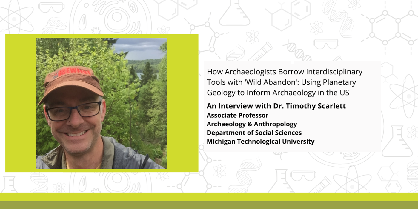 How Archaeologists Borrow Interdisciplinary Tools with ‘Wild Abandon’: Using Planetary Geology to inform Archaeology in the US