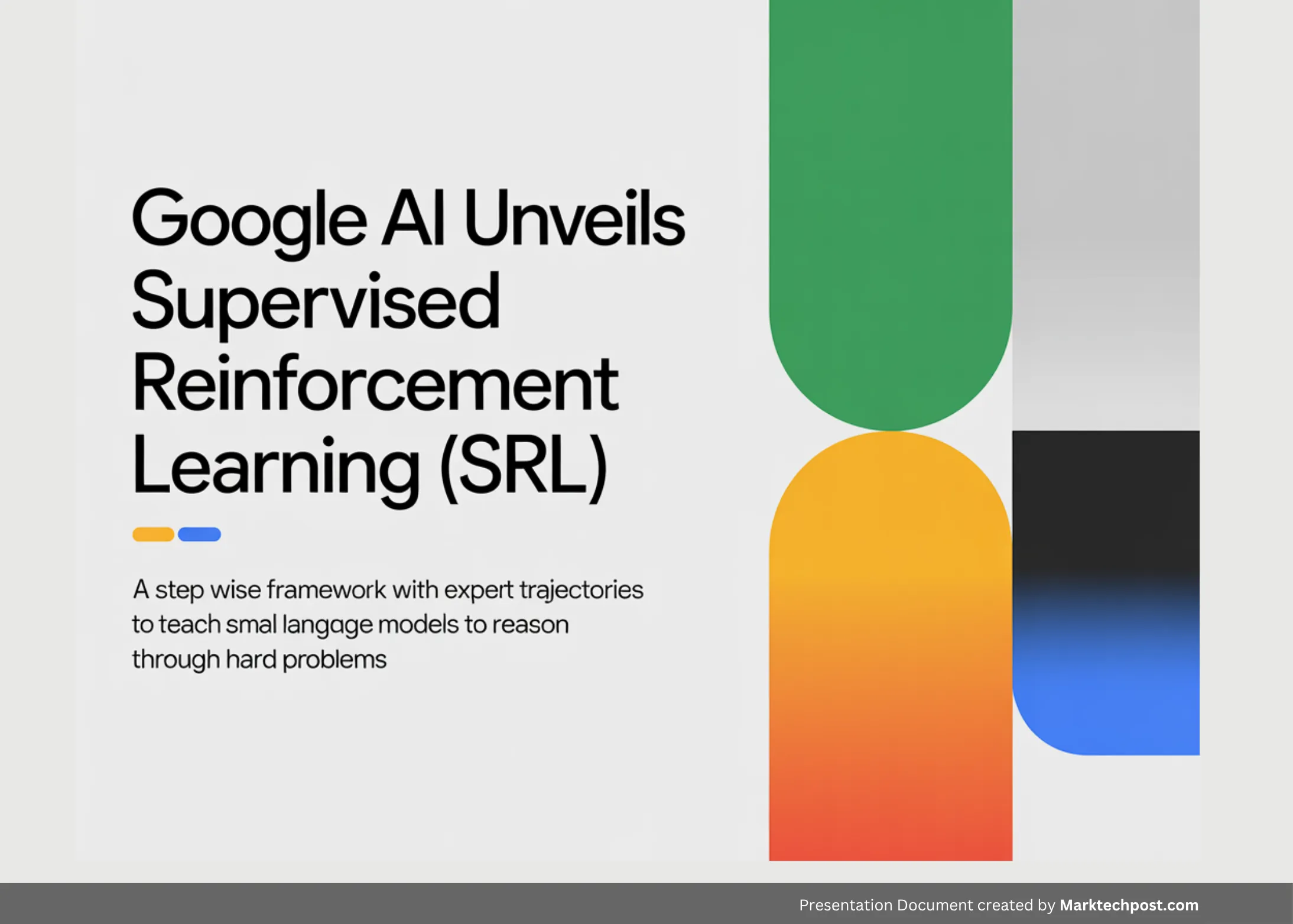 Google AI Unveils Supervised Reinforcement Learning (SRL): A Step Wise Framework with Expert Trajectories to Teach Small Language Models to Reason through Hard Problems
