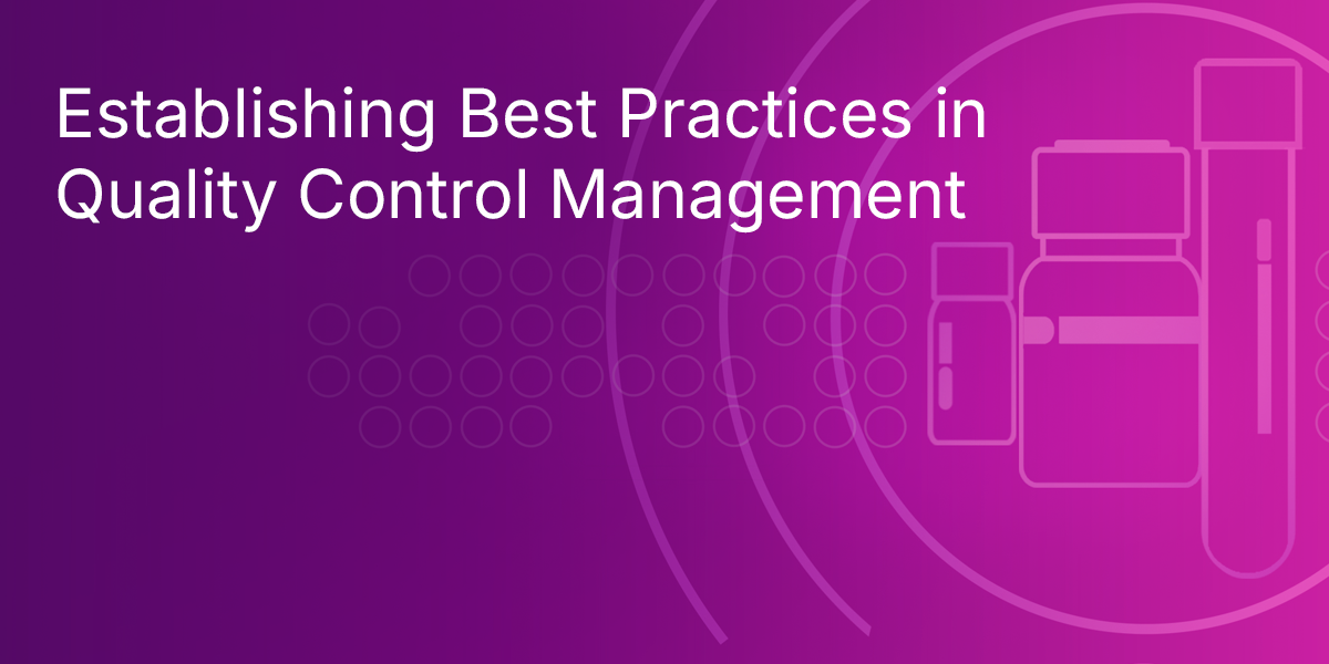 Establishing Best Practices in Quality Control Management
