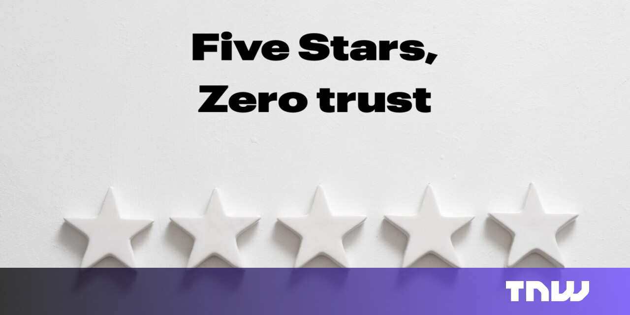 Five stars, Zero trust