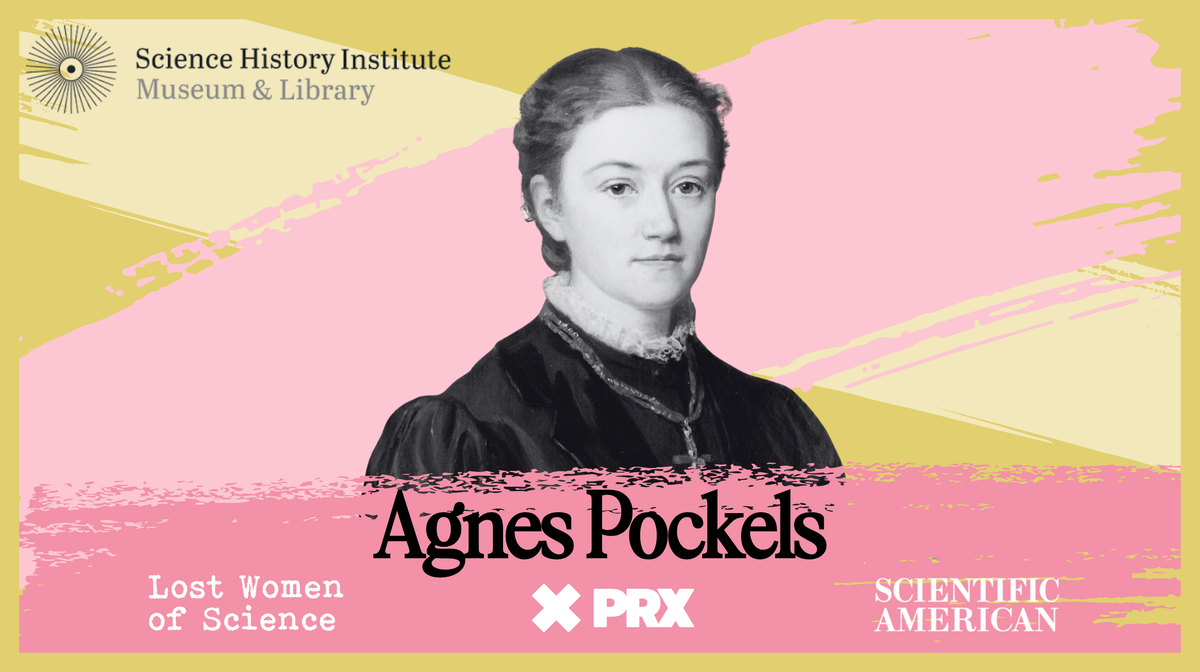 Agnes Pockels’ pioneering work was unfairly dismissed by tropes about women’s domestic roles