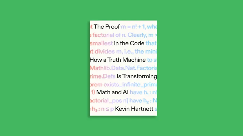 The Proof in the Code traces efforts to digitally verify mathematical truths