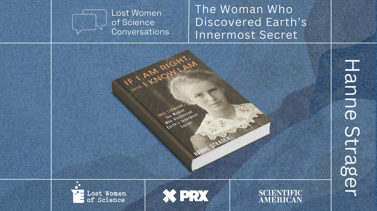 Inge Lehmann and Earth’s deepest Secret