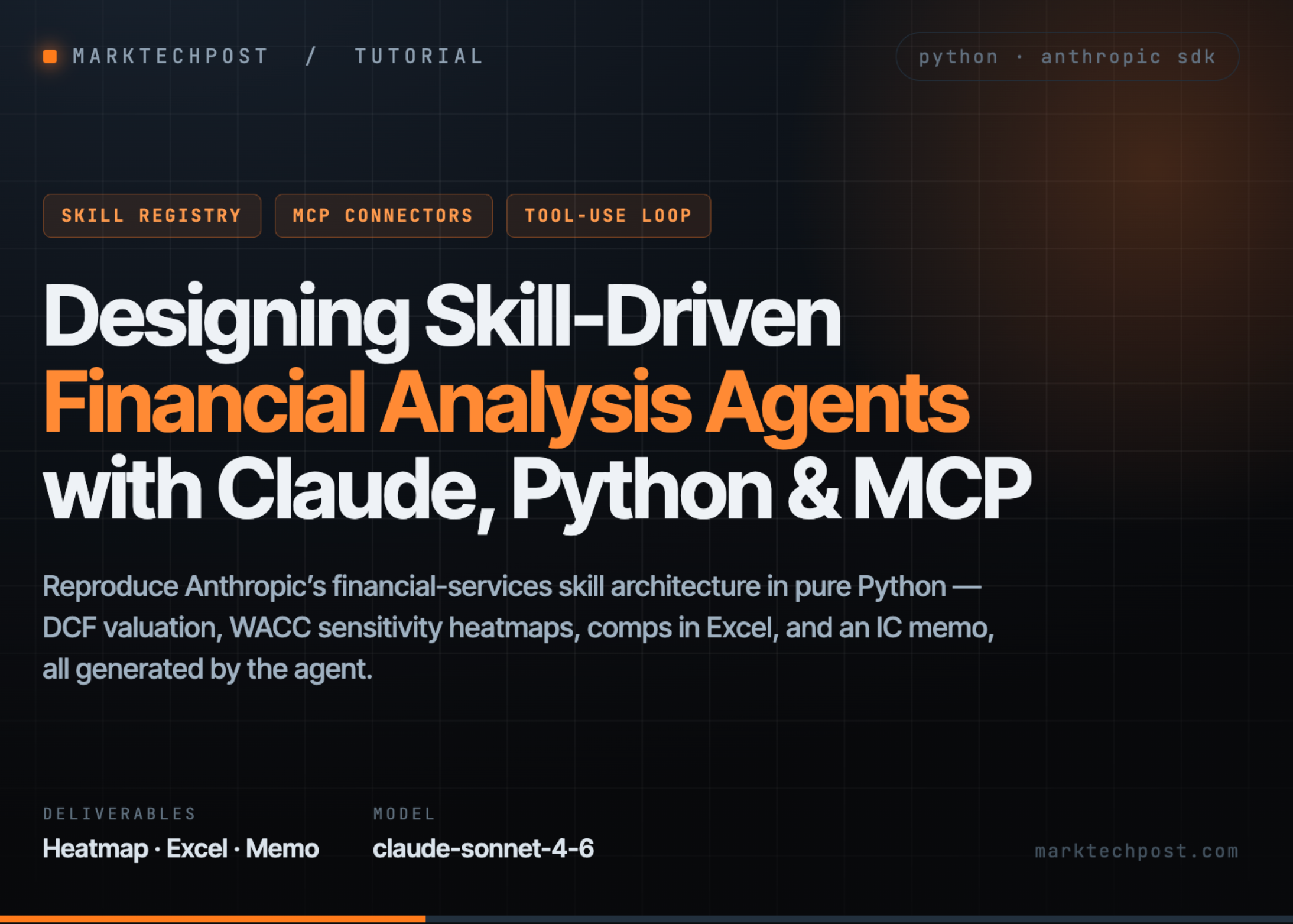 Designing Skill-Driven Financial Analysis Agents with Claude, Python, MCP Connectors, and Automated Deliverables
